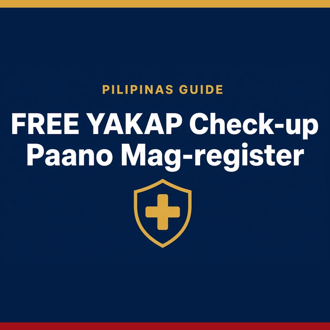 How to become a PhilHealth YAKAP member 2026: registration, FPE, YES, free check-up and medicines
